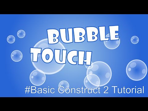 Bubble Touch - Basic Construct 2 Tutorial + CAPX