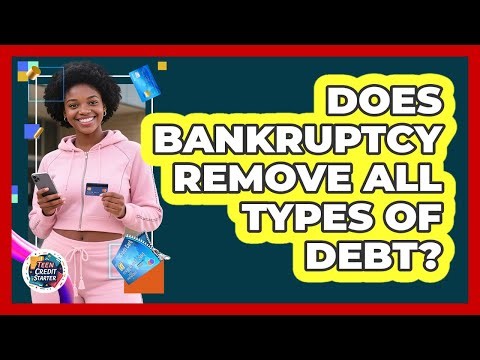 Does Bankruptcy Remove All Types of Debt?