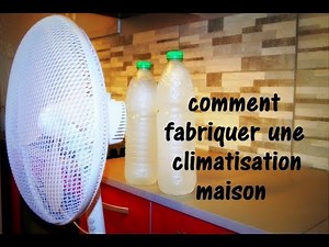 COMMENT FABRIQUER UNE CLIM MAISON.
