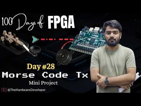 Building a Morse Code Transmitter on FPGA! (mini project)| 100 Days of FPGA