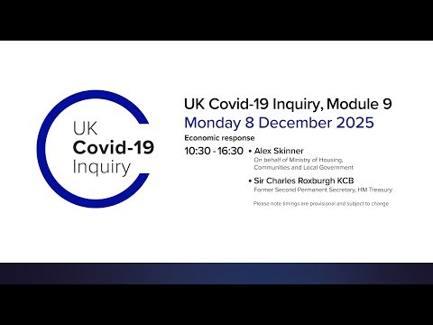 UK Covid 19 Inquiry - Module 9 Hearing - 8 December 2025 AM