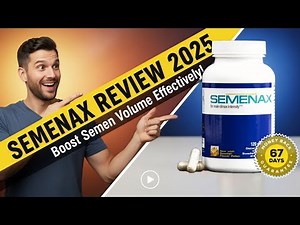 Semenax Review 2025: Boost Semen Volume Effectively with This Supplement