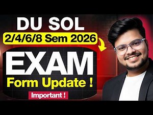 🚨Urgent! DU SOL 2nd/4th/6th/8th Semester 2026: Exam Form Update!