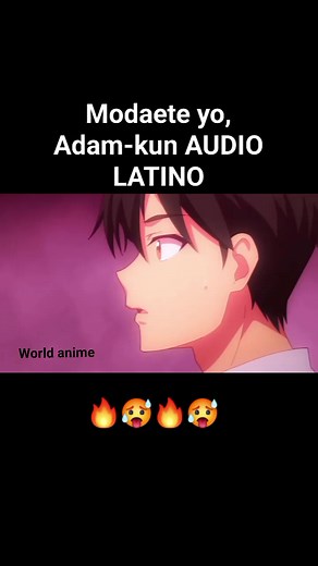 Modaete yo, Adam-kun AUDIO LATINO más videos en telegram https://t.me/worldanimetv | Mundo anime