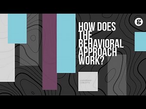 How Does the Behavioral Approach Work?