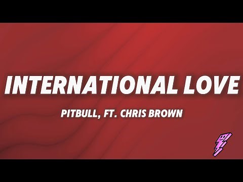 Pitbull, Chris Brown - International Love (Lyrics)