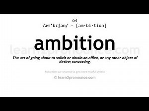 Pronunciation of Ambition | Definition of Ambition