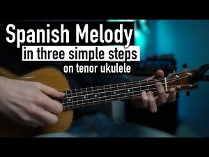 UKULELE LESSON: Simple and Beautiful Spanish Melody in A Minor