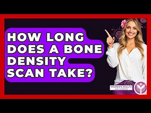 How Long Does A Bone Density Scan Take? - Women's Health and Harmony