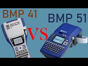 BMP41 vs BMP51 (BRADY Label Printers)