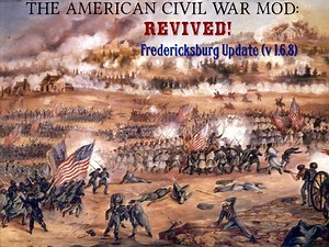 The American Civil War Mod: Revived! Fredericksburg Update (v 1.6.8) file