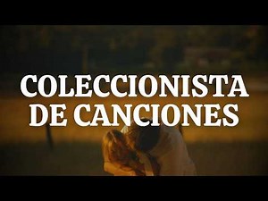 Camila - Coleccionista De Canciones (Letra)