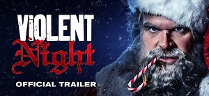 Watch the Trailer for VIOLENT NIGHT - Daily Dead