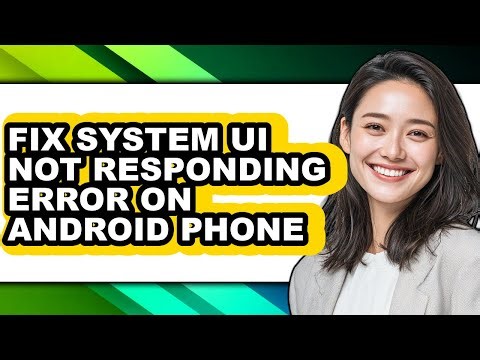 How to Fix System Ui Not Responding Error on Android Phone (updated)