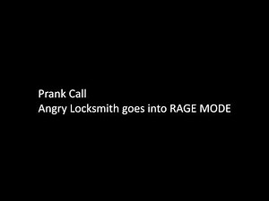 Prank Call- Angry Locksmith goes into RAGE MODE! (Starring AnnoyingCaller)