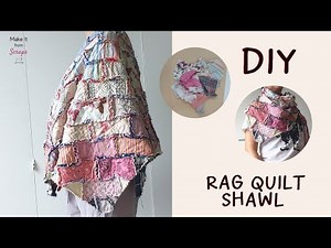 DIY Quilt Shawl / Easy Rag Quilt / Easy Scarf from Scraps / Rag Shawl from Scraps