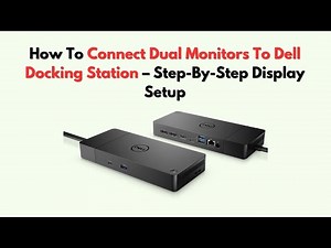 How to Connect Dual Monitors to Dell Docking Station – Step by Step Display Setup