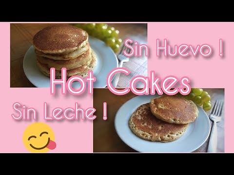 Hot Cakes 🥞Sin Huevo ! Sin leche !/ Esponjosos 😋