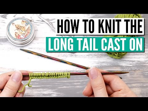 How to knit the long tail cast on - Step by step tutorial for beginners