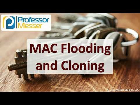 MAC Flooding and Cloning - SY0-601 CompTIA Security+ : 1.4