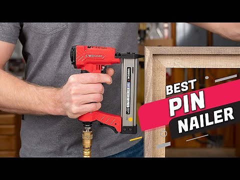 Best Pin Nailers Review 2023 | Top 4 Pick for Beginners and Professionals