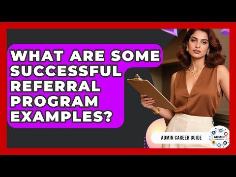 What Are Some Successful Referral Program Examples? - Admin Career Guide