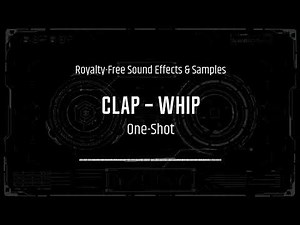Clap - Whip - One-Shot - Royalty-Free Sound Effects & Samples