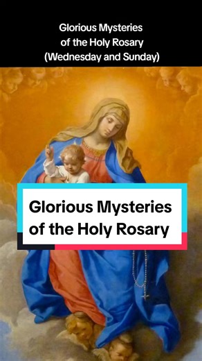 Glorious Mysteries of the Holy Rosary Explained