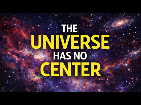 The Universe Has No Center — And That Changes Everything
