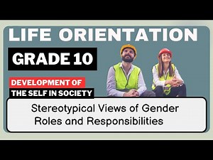 Life Orientation Grade 10 Stereotypical Views of Gender Roles and Responsibilities