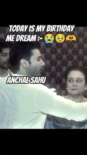 my birthday dream 😭😭🫶🥹🫶😤#anchalsahu #parineeti