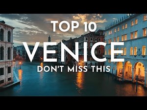 Venice Revealed | The 10 Best Things to See & Do in Italy's Most Unique City