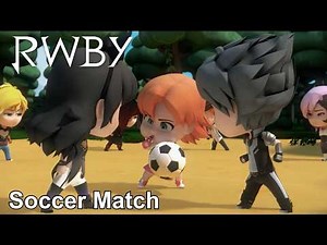 Soccer Game | RWBY