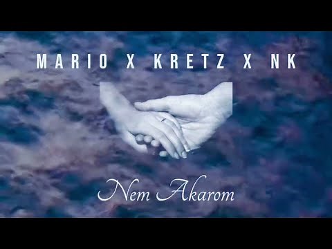 MARIO x KRETZ x Nk - Nem akarom