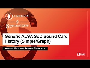 Generic ALSA SoC Sound Card History (Simple/Graph) - Kuninori Morimoto, Renesas Electronics