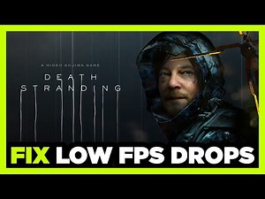 How to FIX Death Stranding Low FPS Drops & Lagging!