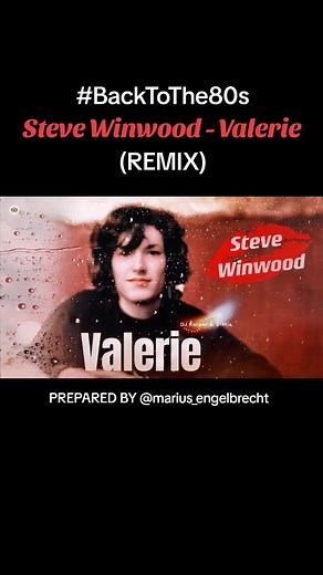 Steve Winwood - Valerie (REMIX) | #BackToThe80s | Music Entertainment
