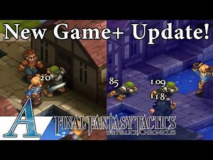 Final Fantasy Tactics: The Ivalice Chronicles Gets New Game+ - Update Review