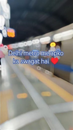 Delhi metro me apka swagat hai ♥️