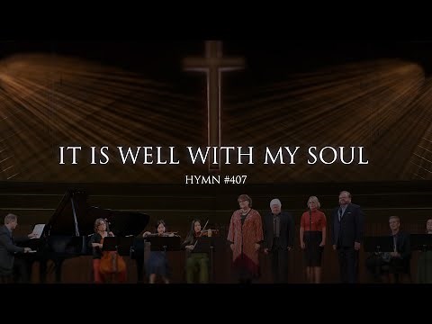 It Is Well With My Soul (Hymn 407)