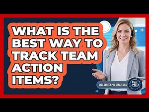 What Is The Best Way To Track Team Action Items?
