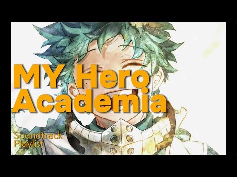 【Playlist】MHA My Hero Academia Soundtrack - Anime Soundtrack 【BGM/作業用/Emotional/Epic/Relax】