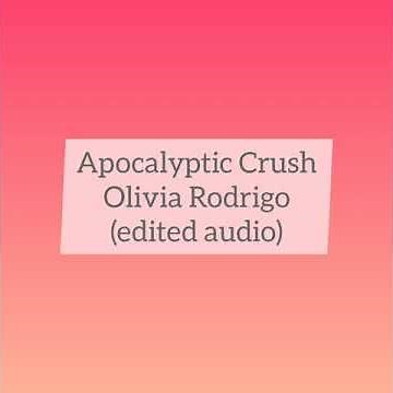 Apocalyptic Crush - Olivia Rodrigo (Studio Version)