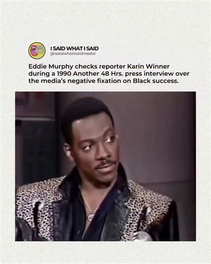 I Said What I Said Media | In a 1990 press interview, Eddie Murphy challenged the way the media questioned his success, calling out how Black wealth was treated as... | Instagram