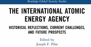 The International Atomic Energy Agency: Historical Reflections, Current Challenges and Future Prospects
