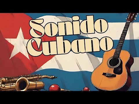 La Mejorores Canciones de la Música Cubana 🎶 Son, Bolero y Mambo – Grandes Clásicos de Siempre
