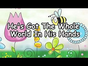 He's Got the Whole World in His Hands - Animated Song With Lyrics!
