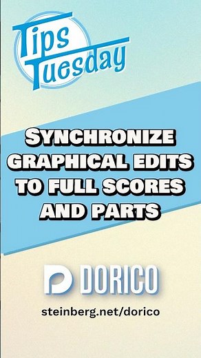 Synchronize graphical edits to full scores and parts #TipsTuesday #Dorico #Steinberg #musicnotation