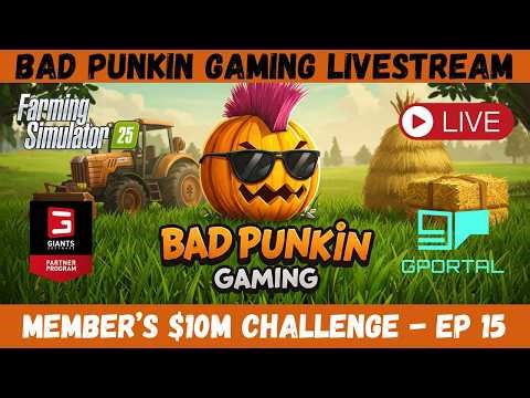 🔴 Live #farmingsimulator25 🔴Bad Punkin Member's $10,000,000 Challenge | Ep #15