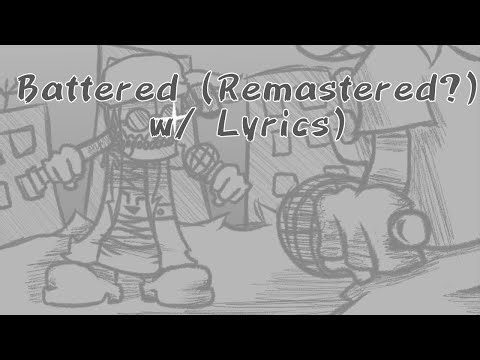 (TW: Mentions of S**cide) Battered (Remastered?) w/ Lyrics- FNF Antipathy?